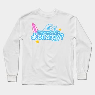 Can you feel the kenergy? Long Sleeve T-Shirt